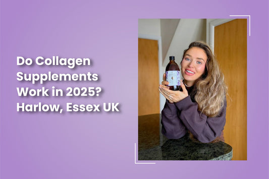 Do Collagen Supplements Work in 2025? - Harlow, Essex UK