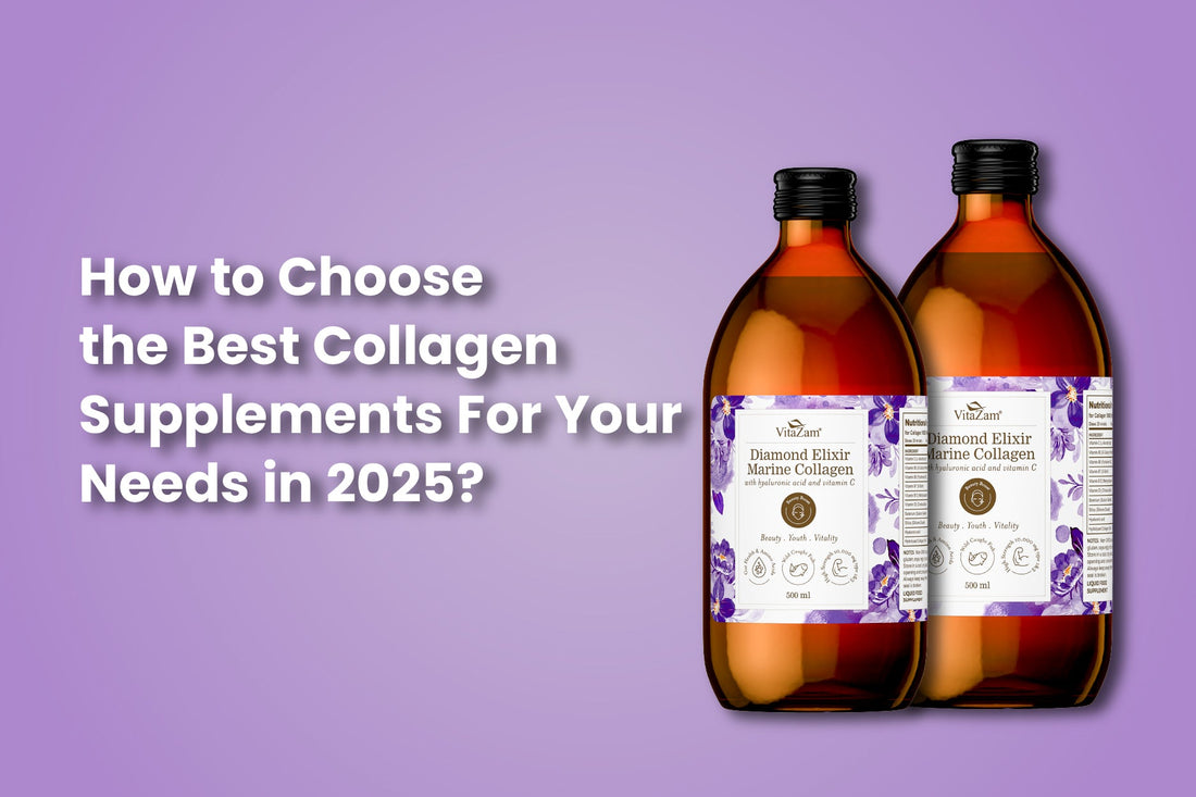 How to Choose the Best Collagen Supplements For Your Needs in 2025?